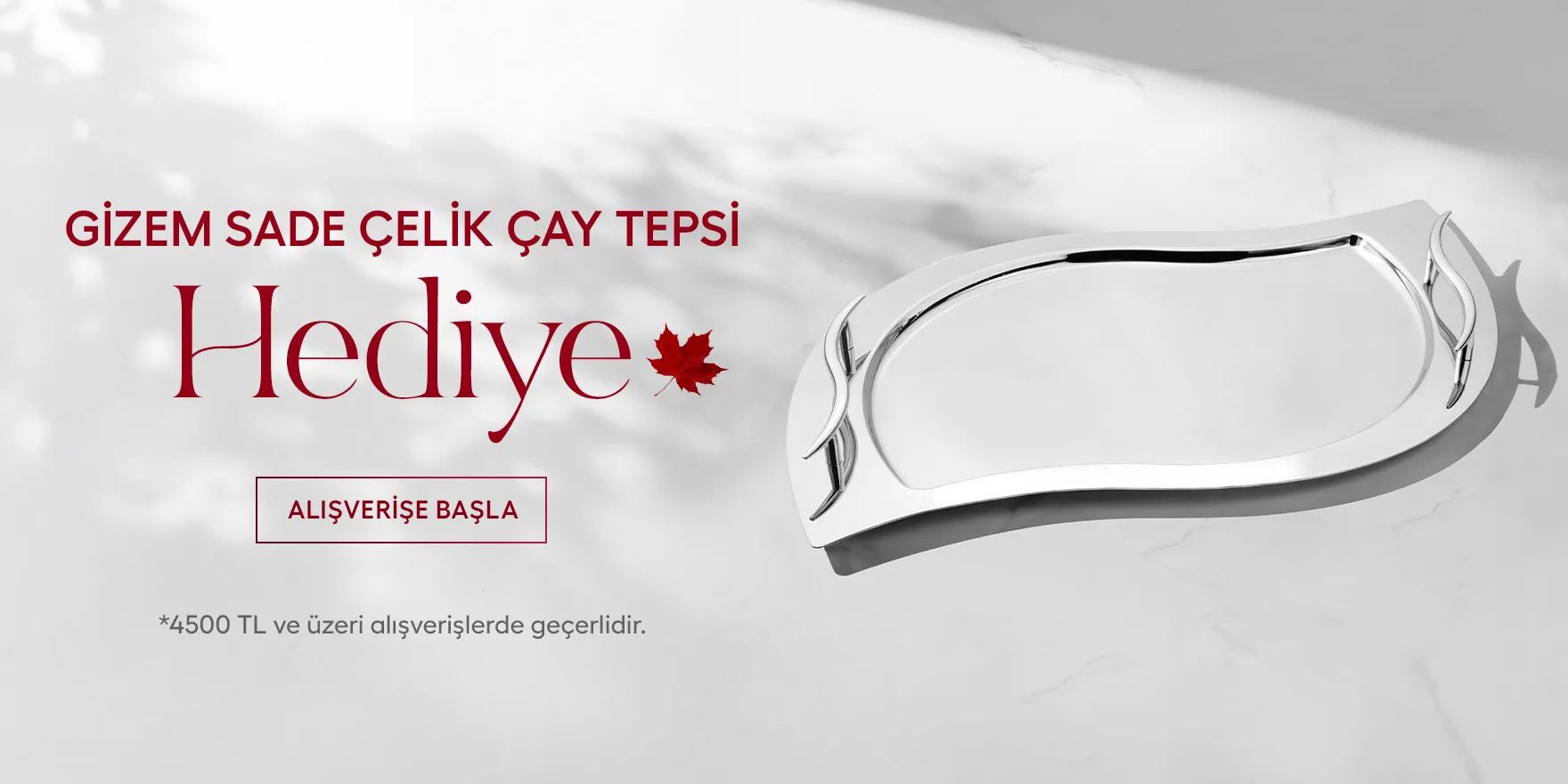4500 TL ve Üzerine Gizem Çelik Çay Tepsi Hediye!
